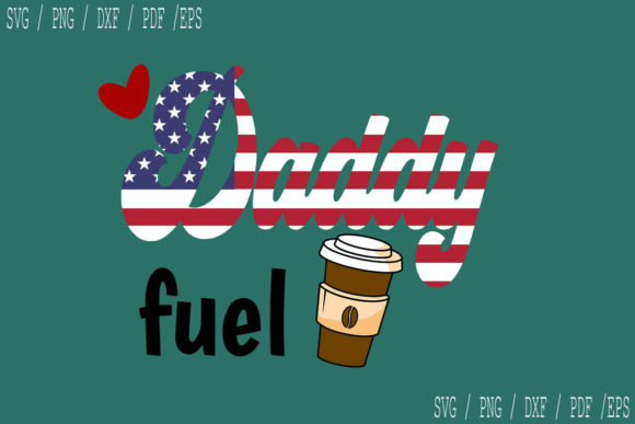 American Flag Daddy Fuel, Fathers Graphics