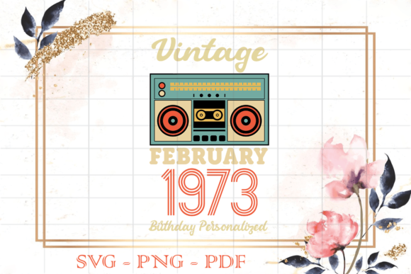 Best Vintage Birthday Gift, Vintage 1973 Graphics