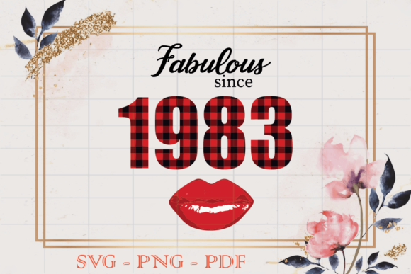 Fabulous Since 1983 SVG, Birthday Gift: Graphics & Print