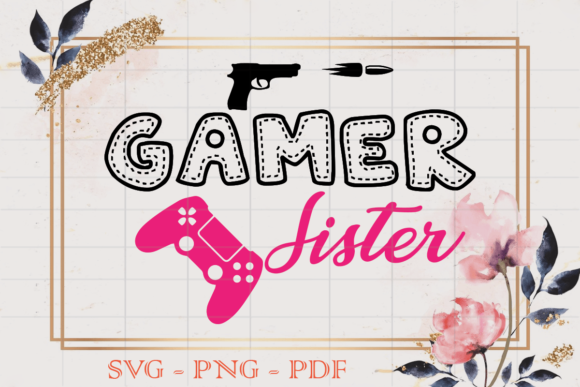 Gamer Sister SVG: Graphics for Print Templates