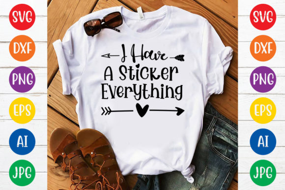 I Have a Sticker for Everything SVG & T-Shirt Designs