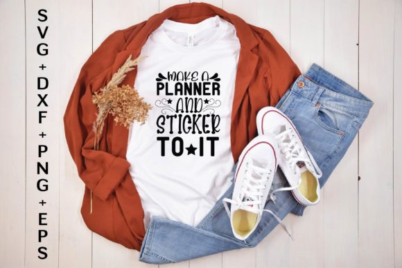 MAKE a Planner and Sticker to IT: Graphics for T-Shirt Designs