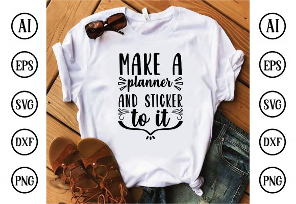Make a Planner and Sticker to It Graphics & T-Shirt Designs