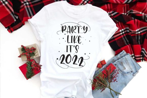 Party Like It's 2022 Graphics for T-Shirt Designs