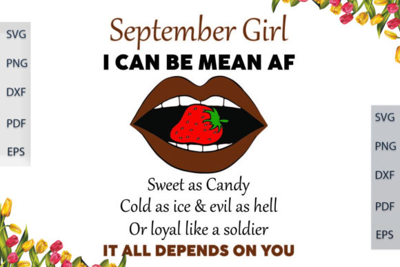 September Girl I Can Be Mean AF SVG File: Graphics & Print Templates