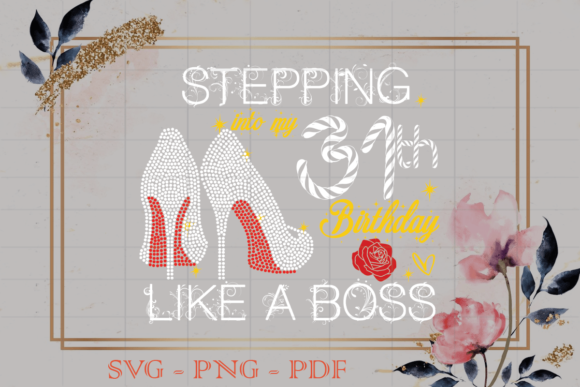 Stepping into My 31th Birthday Gift SVG: Graphics & Print Templates