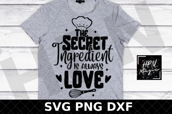 The Secret Ingredient is Always Love Graphics